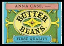 Anna Case Butter Beans