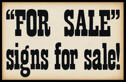 "For Sale" signs for sale!