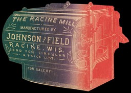 Johnson & Field / The Racine Mill