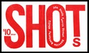SHOTS